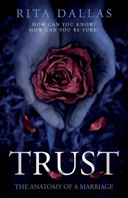 Trust: The Anatomy of a Marriage by Dallas, Rita