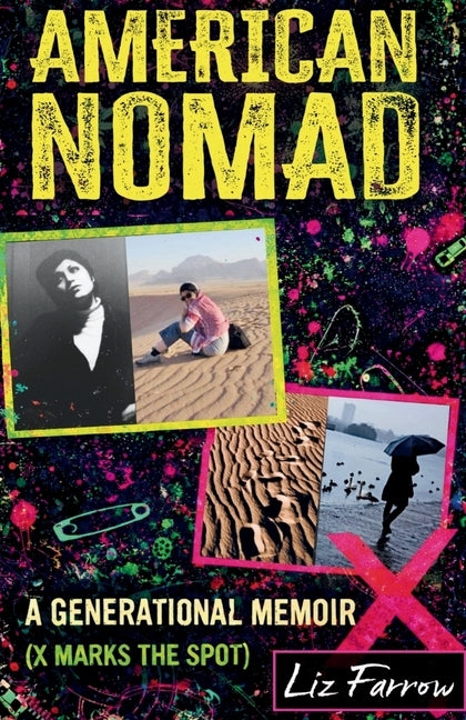 American Nomad, A Generational Memoir (X Marks The Spot) by Farrow, Liz
