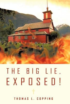 The Big Lie, Exposed! by Copping, Thomas L.