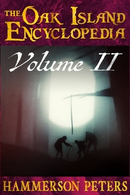 The Oak Island Encyclopedia: Volume II (Black and White) by Peters, Hammerson