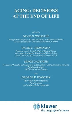 Aging: Decisions at the End of Life by Weisstub, David N.
