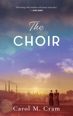 The Choir by Cram, Carol M.