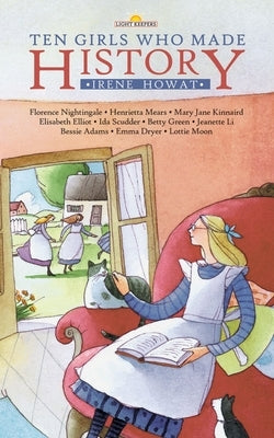 Ten Girls Who Made History by Howat, Irene