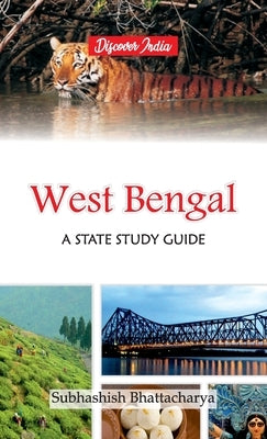West Bengal: A State Study Guide by Bhattacharya, Subhashish