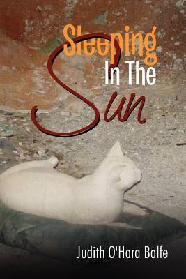 Sleeping in the Sun by Balfe, Judith O.