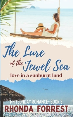 The Lure of the Jewel Sea: Whitsunday Romance Book 3 by Forrest, Rhonda