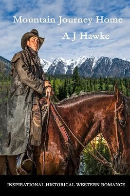 Mountain Journey Home by Hawke, A. J.