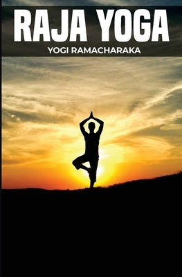Raja Yoga by Ramacharaka, Yogi