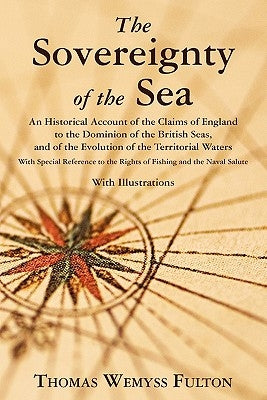 The Sovereignty of the Sea by Fulton, Thomas Wemyss
