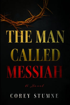 The Man Called Messiah by Stumne, Corey