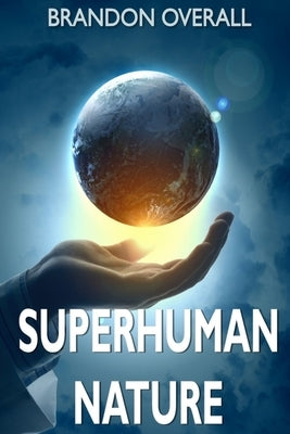 Superhuman Nature by Overall, Brandon