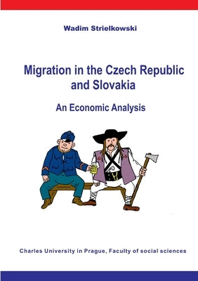 Migration in the Czech Republic and Slovakia by Strielkowski, Wadim