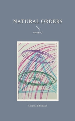 Natural Orders: Volume 2 by Edelmann, Susanne
