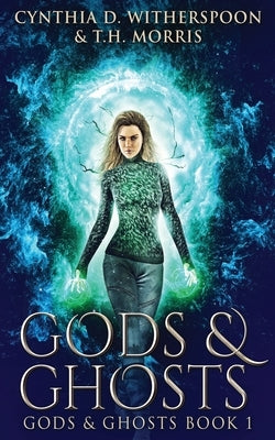 Gods & Ghosts by Witherspoon, Cynthia D.