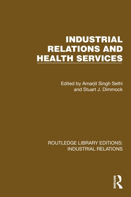 Industrial Relations and Health Services by Sethi, Amarjit Singh