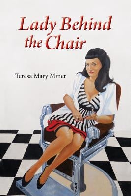 Lady Behind the Chair by Miner, Teresa Mary