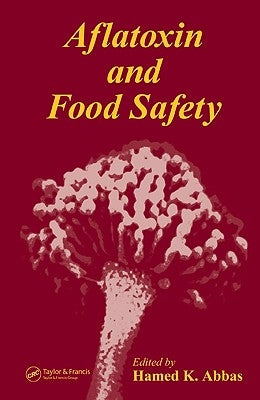 Aflatoxin and Food Safety by Abbas, Hamed K.