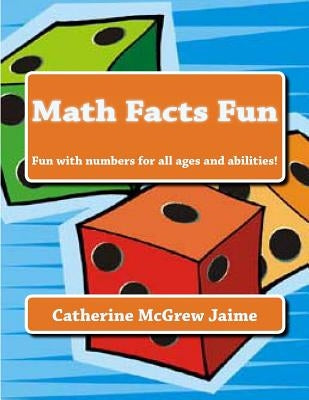 Math Facts Fun: Fun with numbers for all ages and abilities! by Jaime, Catherine McGrew