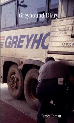 Greyhound Diary by Inman, James