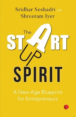 The Startup Spirit: A New-Age Blueprint for Entrepreneurs by Seshadri, Sridhar