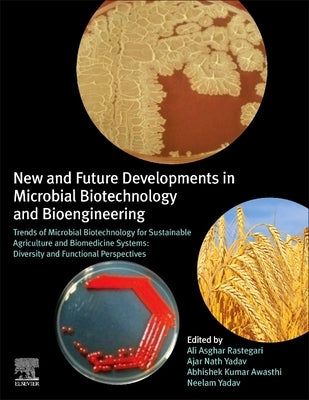 New and Future Developments in Microbial Biotechnology and Bioengineering: Trends of Microbial Biotechnology for Sustainable Agriculture and Biomedici by Rastegari, Ali Asghar