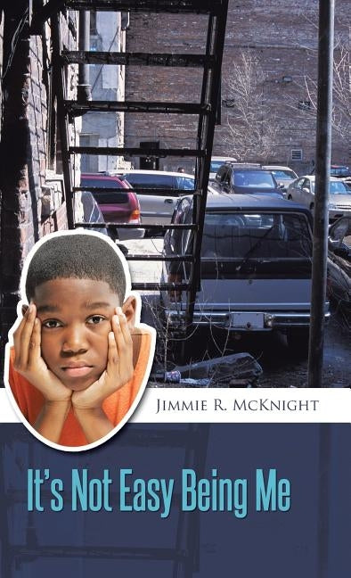 It's Not Easy Being Me by McKnight, Jimmie R.