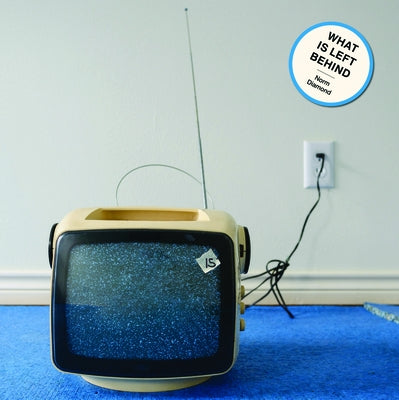 What Is Left Behind: Stories from Estate Sales by Diamond, Norm