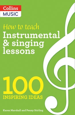 100 Ideas for Music: Instrumental & Singing Teaching by A & C Black Publishers Ltd