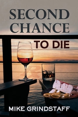 Second Chance to Die by Grindstaff, Mike