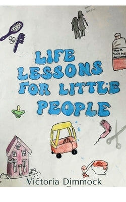 Little Life Lessons for Little People by Dimmock, Victoria