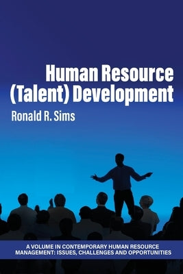 Human Resource (Talent) Development by Sims, Ronald R.