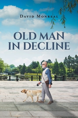 Old Man in Decline by Monreal, David