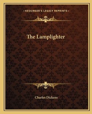 The Lamplighter by Dickens, Charles