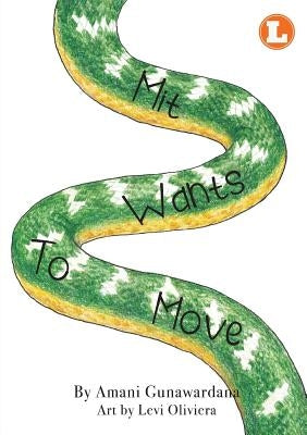 Mit Wants To Move by Gunawardana, Amani