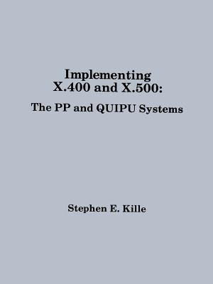Implementing X.400 and X.500: The Pp an by Kille, Steve