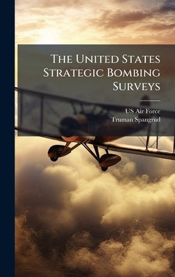 The United States Strategic Bombing Surveys by US Air Force