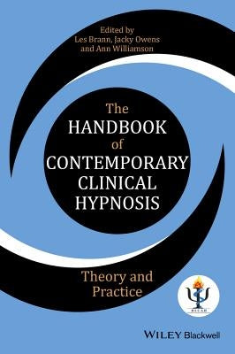 The Handbook of Contemporary Clinical Hypnosis: Theory and Practice by Brann, Les
