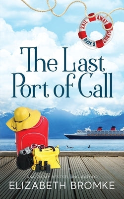 The Last Port of Call: (Sail Away Series Book 9) by Bromke, Elizabeth