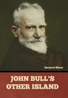 John Bull's Other Island by Shaw, Bernard