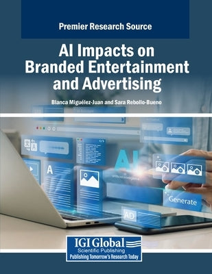 AI Impacts on Branded Entertainment and Advertising by Miguélez-Juan, Blanca