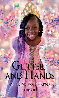 Glitter and Hands by Jackson, Chai'na