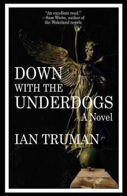 Down with the Underdogs by Truman, Ian