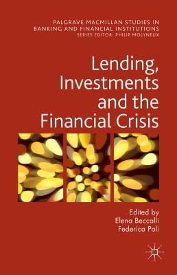 Lending, Investments and the Financial Crisis by Beccalli, Elena