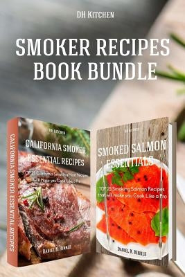 Essential TOP 25 Smoking Recipes that Will Make you Cook Like a Pro Bundle: California Smoking Meat Recipes + Smoking Salmon Recipes by Delgado, Marvin