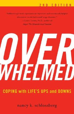 Overwhelmed: Coping with Life's Ups and Downs, 2nd Edition by Schlossberg, Nancy K.