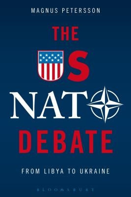 The US NATO Debate by Petersson, Magnus