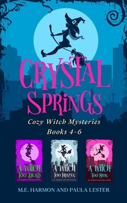 Crystal Springs Cozy Witch Mysteries, Books 4-6 by Harmon, M. E.