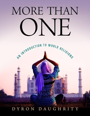 More Than One: An Introduction to World Religions by Daughrity, Dyron