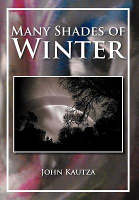 Many Shades of Winter by Kautza, John