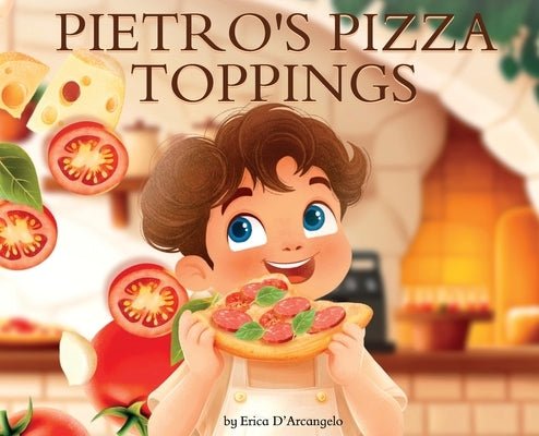 Pietro's Pizza Toppings by D'Arcangelo, Erica